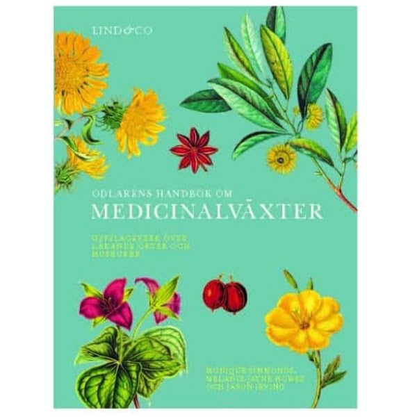 Odlarens handbok om medicinalväxter : uppslagsverk över läkande örter och huskurer
